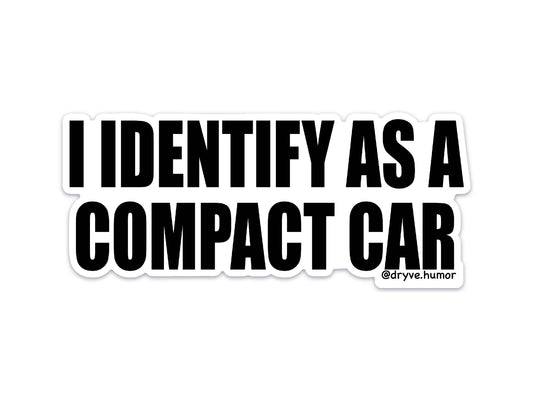 I Identify as a Compact Car Sticker